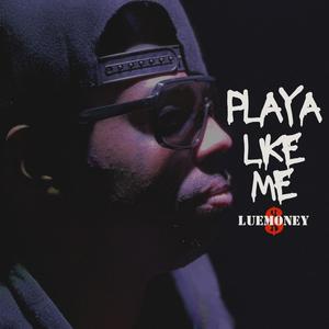 Playa Like Me (Radio Edit)