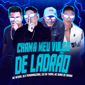 Chama Meu Vulgo de Ladrão (Explicit)
