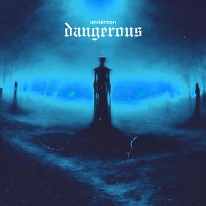 Dangerous