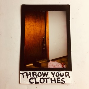 Throw Your Clothes