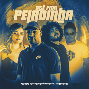 Até Fica Peladinha (Explicit)