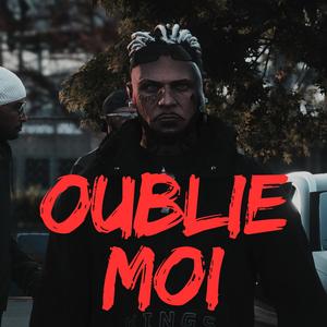 OUBLIE MOI (Explicit)