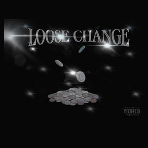 Loose Change (Explicit)