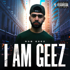 I Am Geez (Explicit)