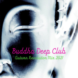 Buddha Deep Club - Bar Chillout Music, Autumn Revolution Mix 2021