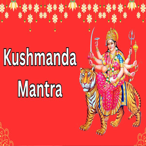 Kushmanda Mantra