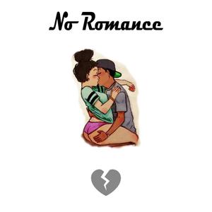 No Romance (Explicit)
