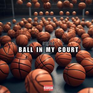 Ball in my court (Explicit)