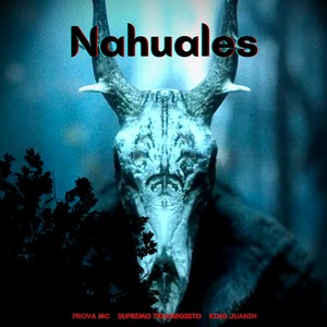 Nahuales (Explicit)