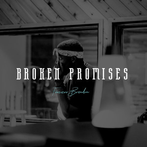 Broken Promises (Explicit)