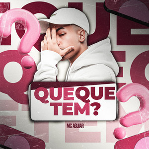 Que Que Tem? (Explicit)