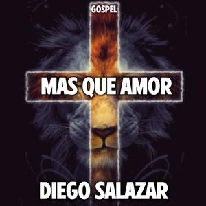 MAS QUE AMOR (Diego Salazar)