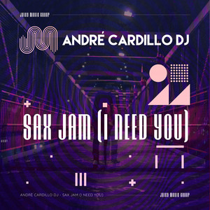 Sax Jam (I Need You) (Extended Mix)