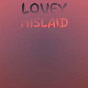 Lovey Mislaid