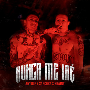 Nunca Me Iré (Explicit)