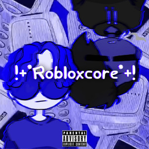 Robloxcore (Explicit)