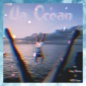 Ya Ocean (Explicit)