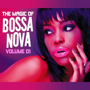 The Magic of Bossa Nova, Vol. 1