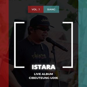 Istara Live Cibeuteung Vol.1 Siang