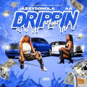 DRIPPIN (feat. Amaayah A) (Explicit)