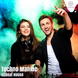 Techno Maniac - Upbeat House