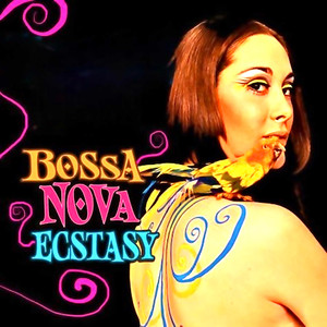 Bossa Nova Ecstasy! (Remastered)