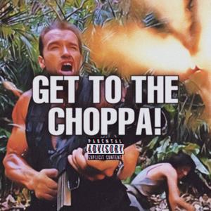 Get To The Choppa(feat. Dexidous) (Explicit)