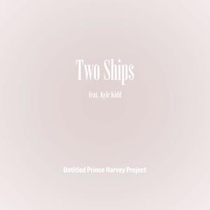 Two Ships (feat. Kyle Kidd) [Explicit]