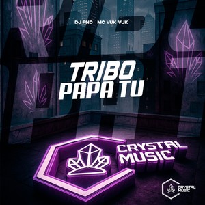 Tribo Papa Tu (Explicit)