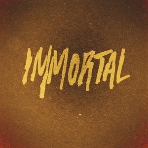 Immortal - Single