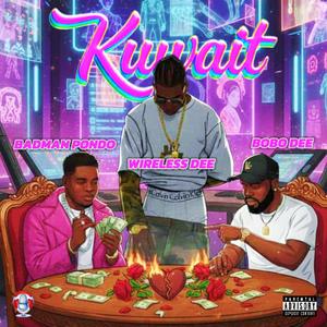 Kuwait (feat. Bobo Dee kebe & Badman Pondo) (Explicit)