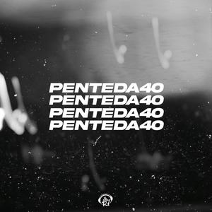 Pente da 40 (Explicit)