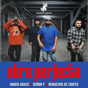 Obra Perfecta (feat. Señor F & Under Grace Oficial)