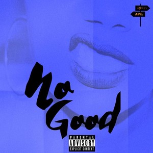 No Good (Explicit)