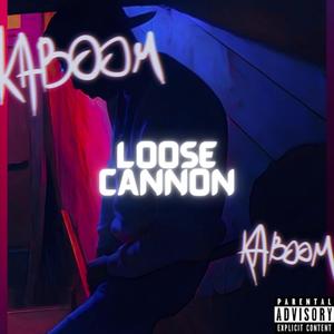 Loose Cannon (Explicit)