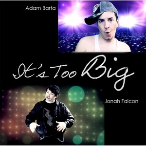 It's Too Big (Explicit)