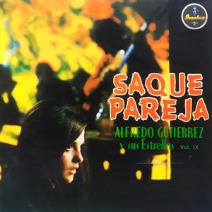 Saque Pareja Alfredo Gutierrez Y Sus Estrellas, Vol. 9