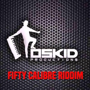 Fifty Calibre Riddim