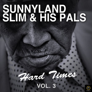Sunnyland Slim & His Pals, Hard Times Vol. 3