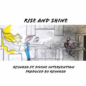 Rise & Shine (feat. Divine Intervention91) (Explicit)