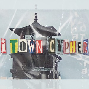 I Town Cypher (Explicit)