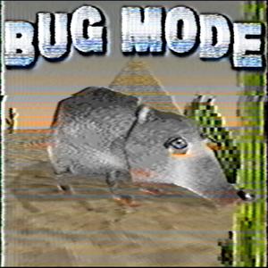 BUG MODE (Explicit)