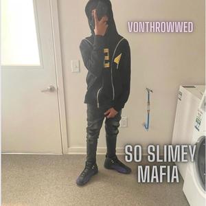 So Slimey Mafia (Explicit)