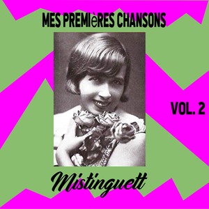 Mistinguett / Mes Premières Chansons, vol. 2