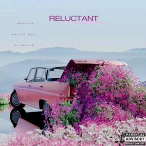 reluctant (feat. SEHLOYD & BallerGee)