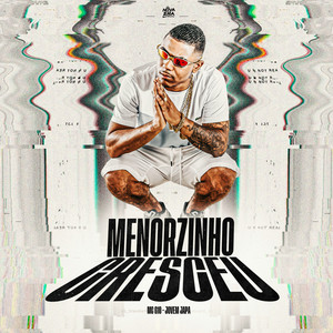 Menorzinho Cresceu (Explicit)