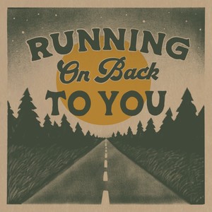 Runnin' On Back To You