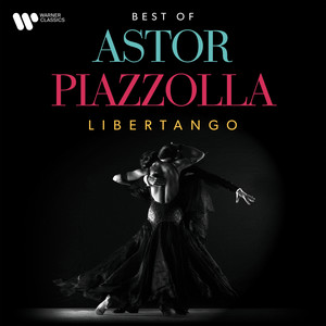 Libertango. The Best of Astor Piazzolla