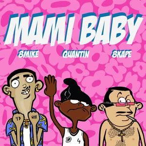 Mami Baby (feat. Quantin & Rich Polo)