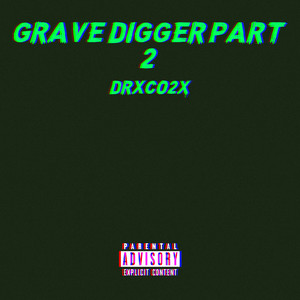 Drxco2x - Grave Digger Pt 2 (Explicit)